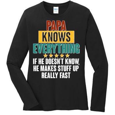 Papa Knows Everything No Matter What Ladies Long Sleeve Shirt