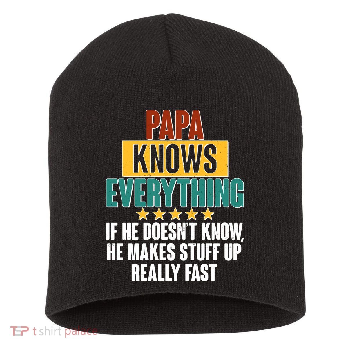 Papa Knows Everything No Matter What Short Acrylic Beanie