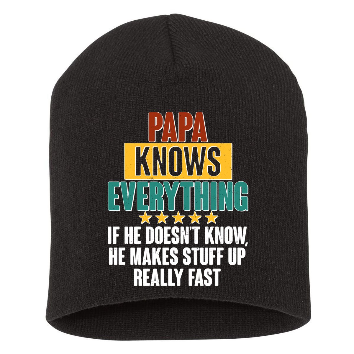 Papa Knows Everything No Matter What Short Acrylic Beanie