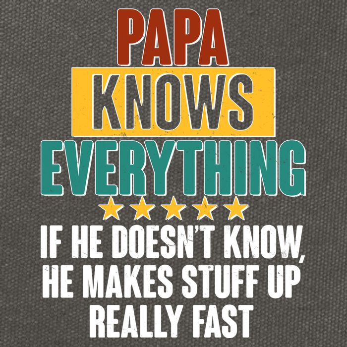 Papa Knows Everything No Matter What Cotton Canvas Backpack