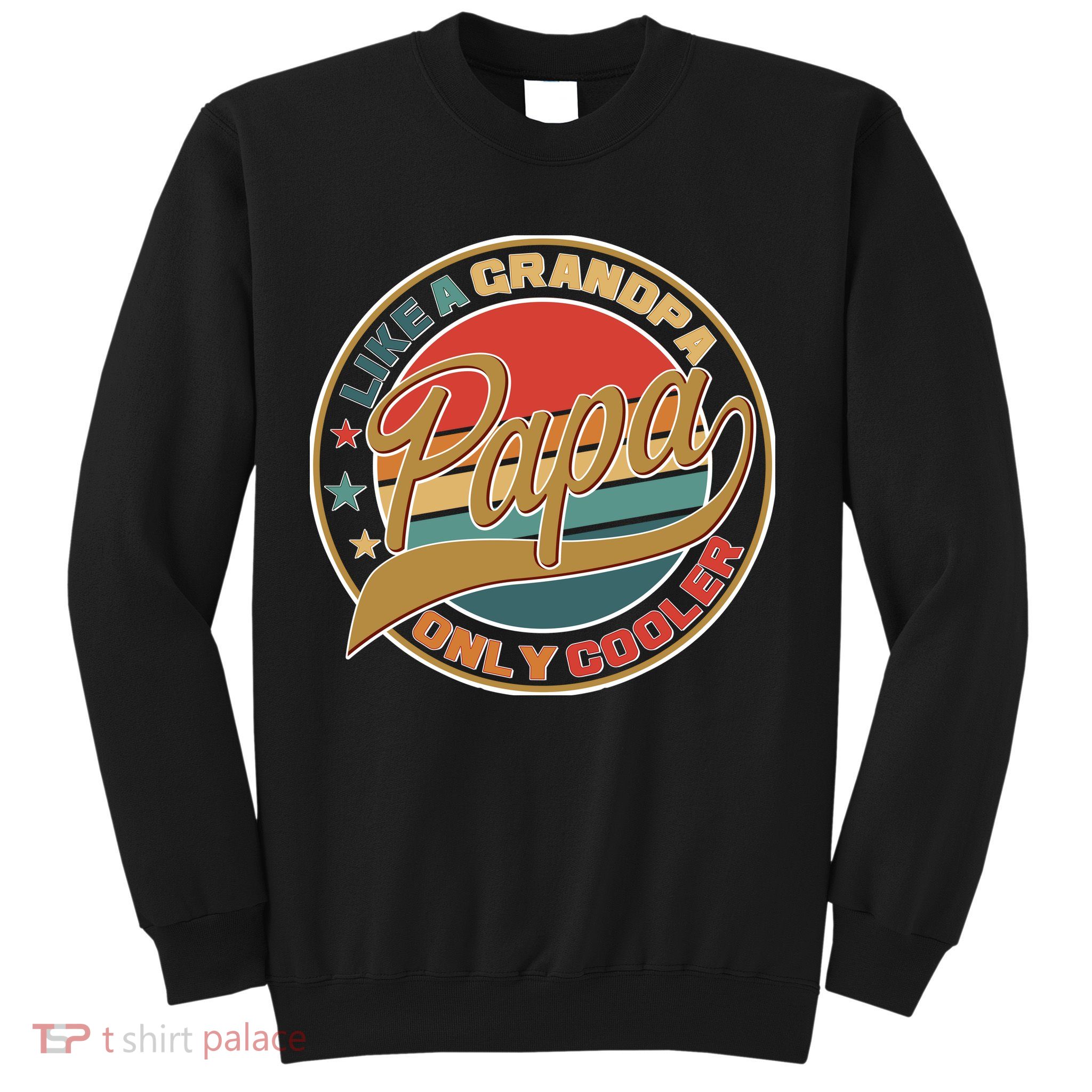 Papa Like A Grandpa Only Cooler Emblem Sweatshirt