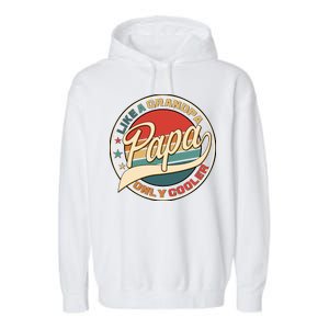 Papa Like A Grandpa Only Cooler Emblem Garment-Dyed Fleece Hoodie