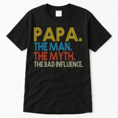 Papa Man Myth The Bad Influence Retro Tall T-Shirt