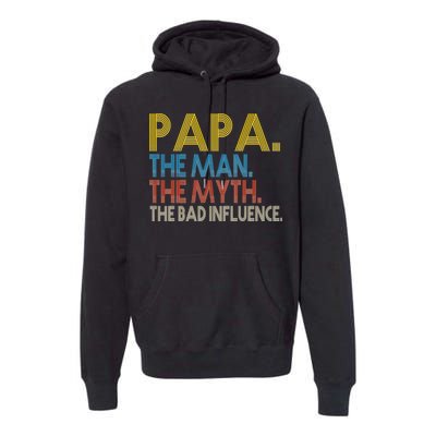 Papa Man Myth The Bad Influence Retro Premium Hoodie