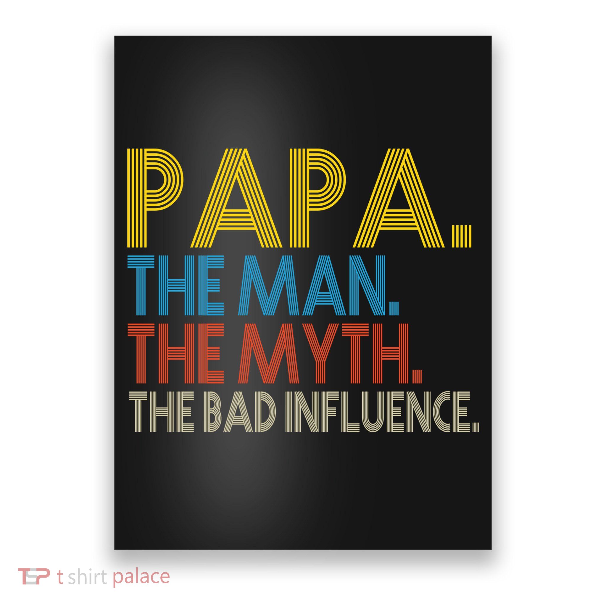 Papa Man Myth The Bad Influence Retro Poster
