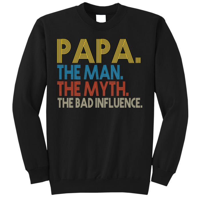 Papa Man Myth The Bad Influence Retro Tall Sweatshirt