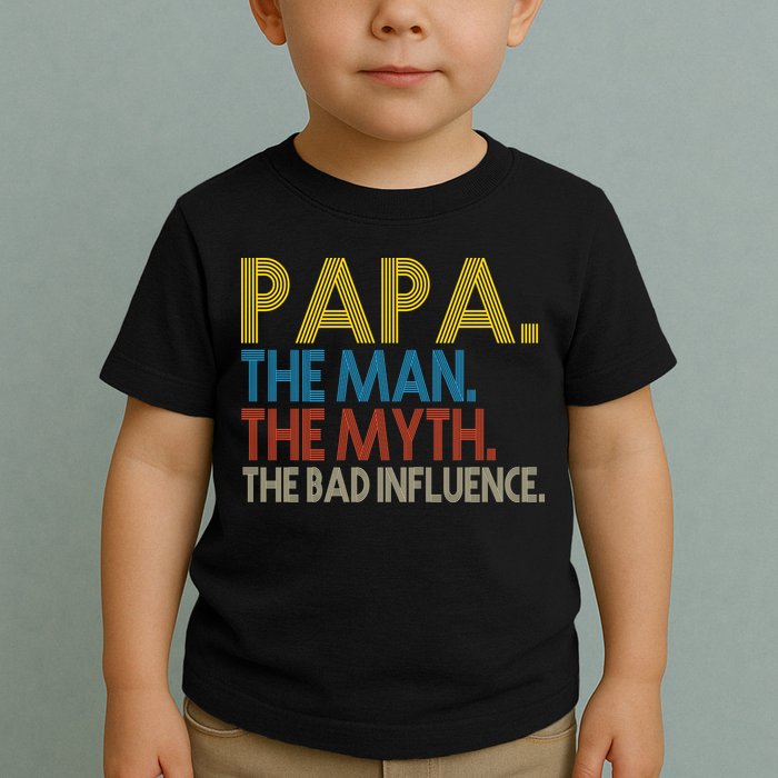 Papa Man Myth The Bad Influence Retro Toddler T-Shirt