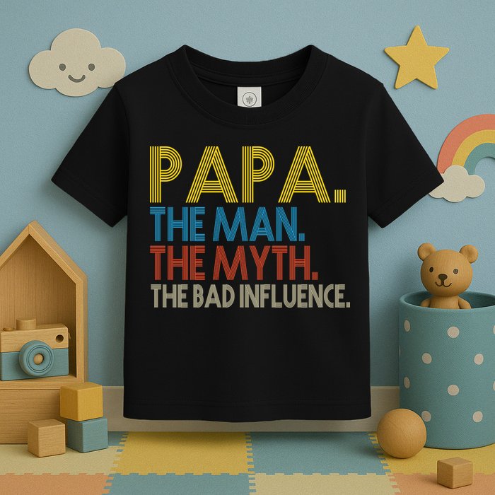 Papa Man Myth The Bad Influence Retro Toddler T-Shirt
