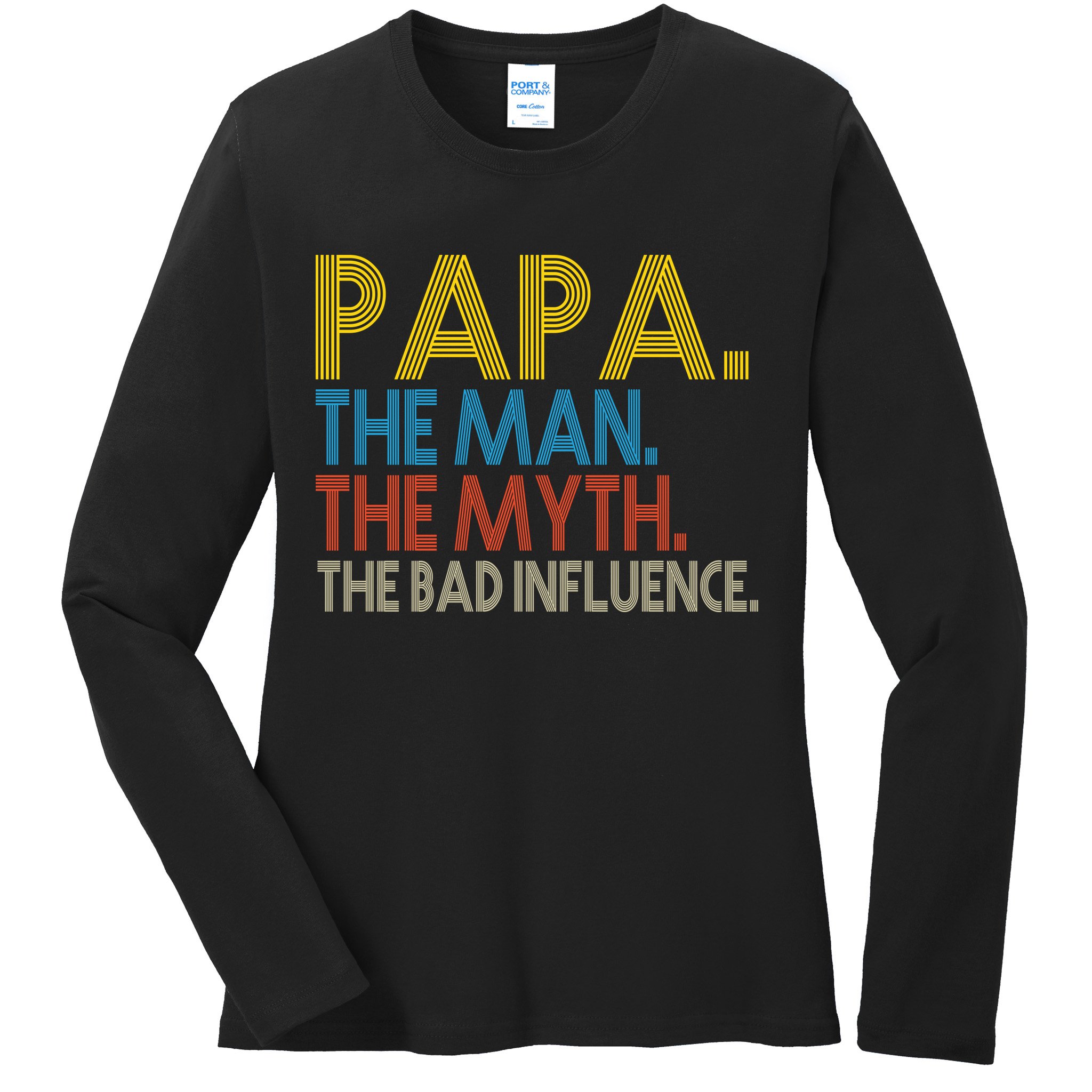 Papa Man Myth The Bad Influence Retro Ladies Long Sleeve Shirt