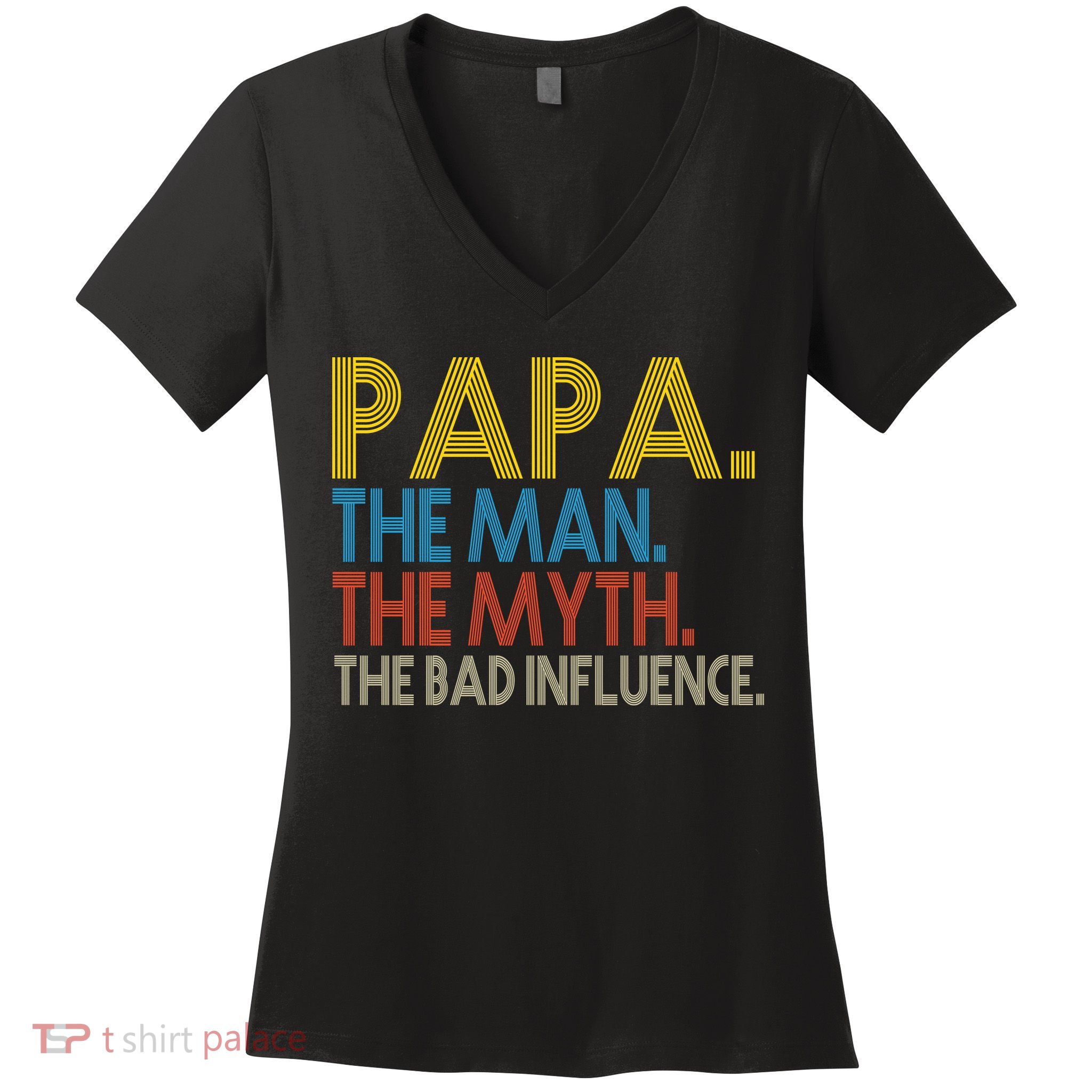 Papa Man Myth The Bad Influence Retro Women's V-Neck T-Shirt