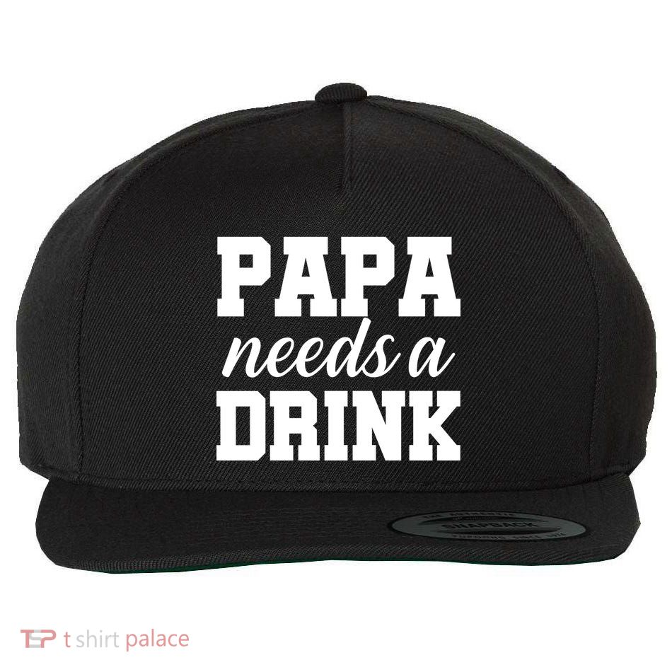 Papa Needs A Drink Wool Snapback Cap