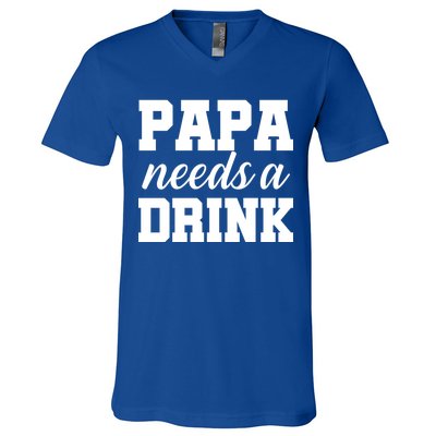 Papa Needs A Drink V-Neck T-Shirt