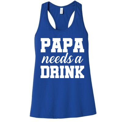 Papa Needs A Drink Women's Racerback Tank