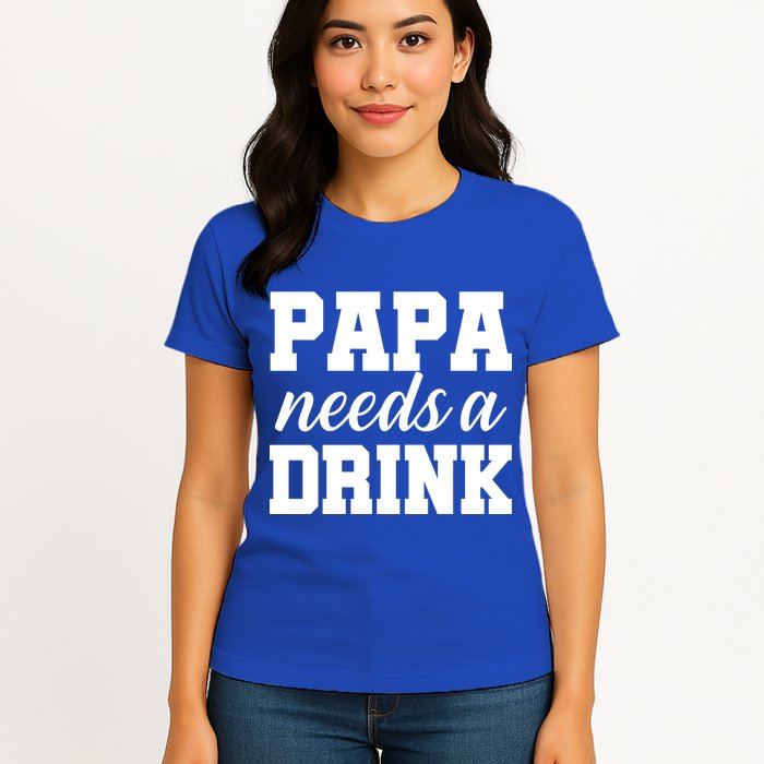 Papa Needs A Drink Womens T-Shirt