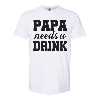 Papa Needs A Drink Softstyle® CVC T-Shirt