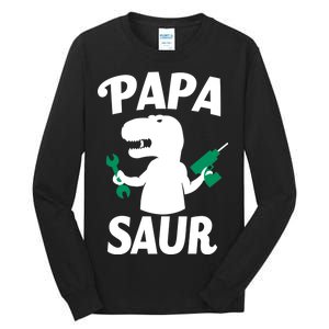 Papa Saur Fix Things Tall Long Sleeve T-Shirt