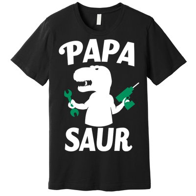 Papa Saur Fix Things Premium T-Shirt