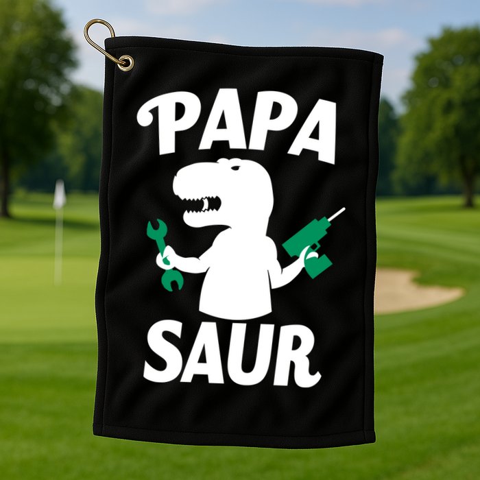 Papa Saur Fix Things Golf Towel