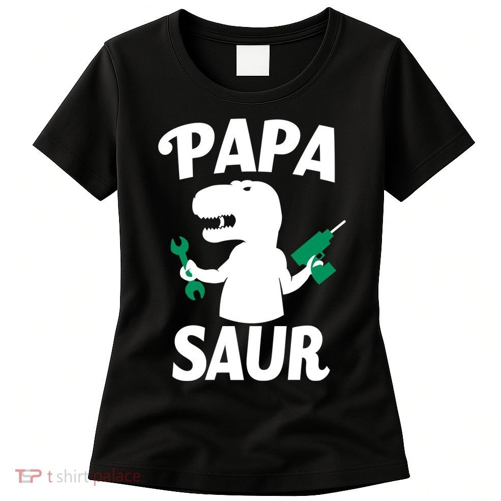 Papa Saur Fix Things Womens T-Shirt