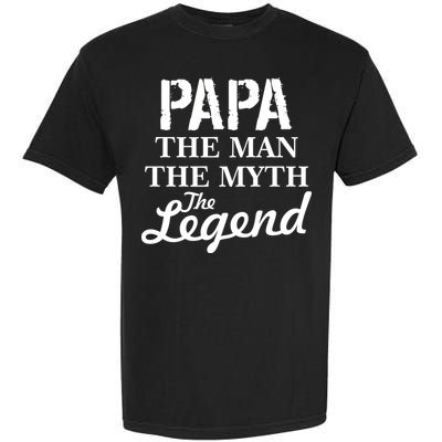 Papa The Man Myth Legend Garment-Dyed Heavyweight T-Shirt