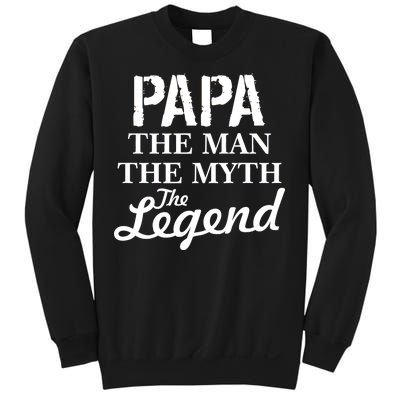 Papa The Man Myth Legend Sweatshirt