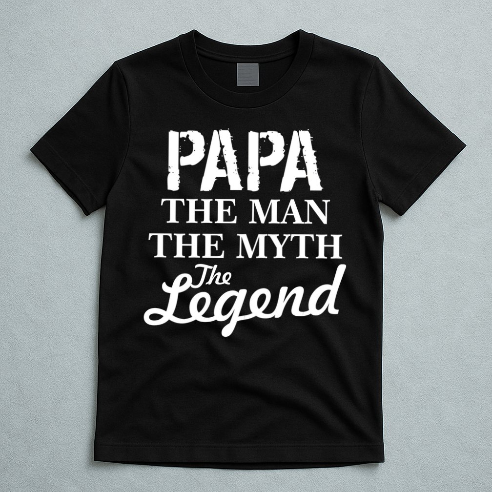 Papa The Man Myth Legend T-Shirt