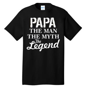 Papa The Man Myth Legend Tall T-Shirt