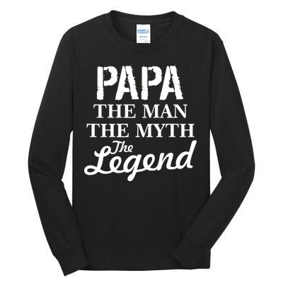 Papa The Man Myth Legend Tall Long Sleeve T-Shirt