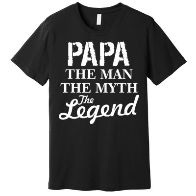 Papa The Man Myth Legend Premium T-Shirt