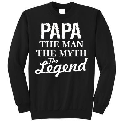 Papa The Man Myth Legend Tall Sweatshirt