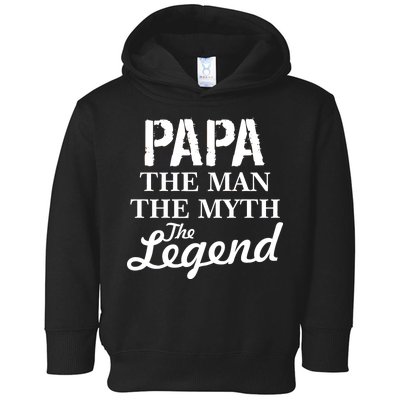 Papa The Man Myth Legend Toddler Hoodie