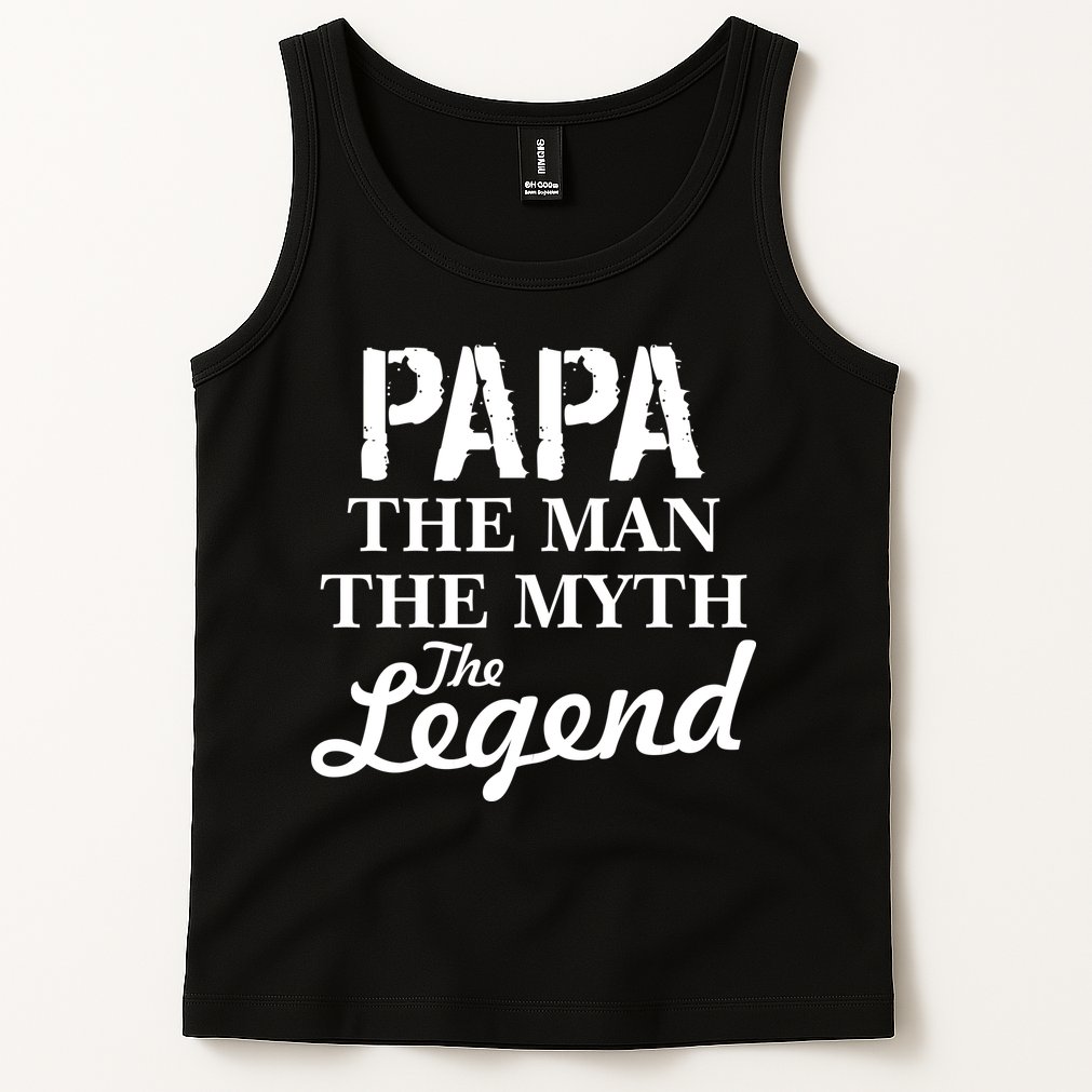 Papa The Man Myth Legend Tank Top