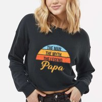 Papa The Man Myth Legend Retro Cropped Pullover Crew