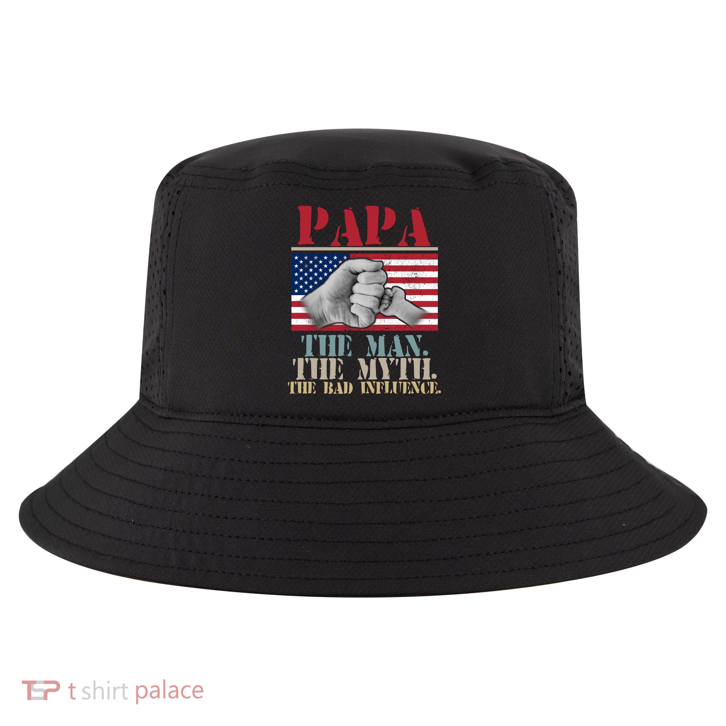 Papa The Man The Myth The Bad Influence Father's Day Cool Comfort Performance Bucket Hat