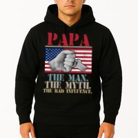 Papa The Man The Myth The Bad Influence Father's Day Hoodie