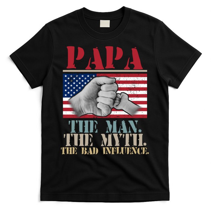 Papa The Man The Myth The Bad Influence Father's Day T-Shirt