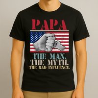 Papa The Man The Myth The Bad Influence Father's Day T-Shirt