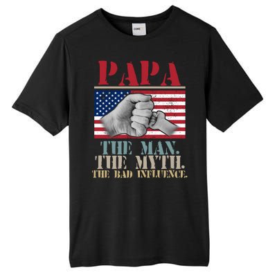 Papa The Man The Myth The Bad Influence Father's Day Tall Fusion ChromaSoft Performance T-Shirt