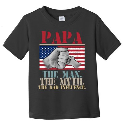 Papa The Man The Myth The Bad Influence Father's Day Toddler T-Shirt