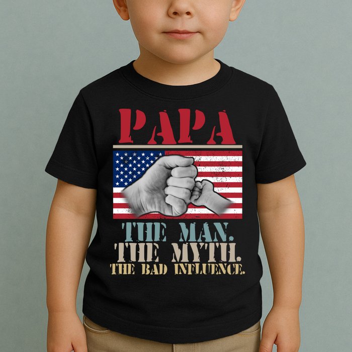 Papa The Man The Myth The Bad Influence Father's Day Toddler T-Shirt