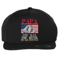 Papa The Man The Myth The Bad Influence Father's Day Wool Snapback Cap