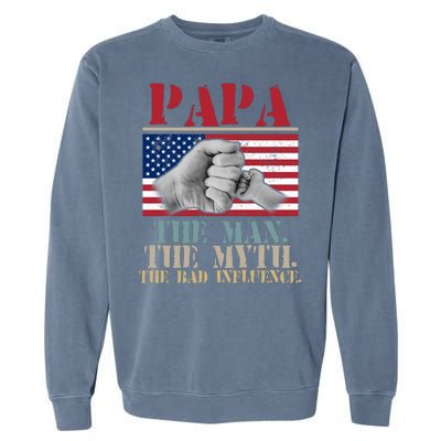 Papa The Man The Myth The Bad Influence Father's Day Garment-Dyed Sweatshirt