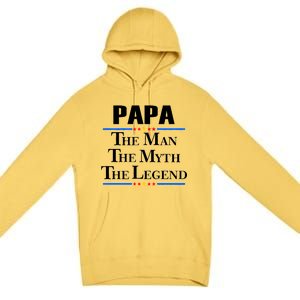 Papa The Man The Myth The Legend Premium Pullover Hoodie