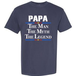 Papa The Man The Myth The Legend Garment-Dyed Heavyweight T-Shirt