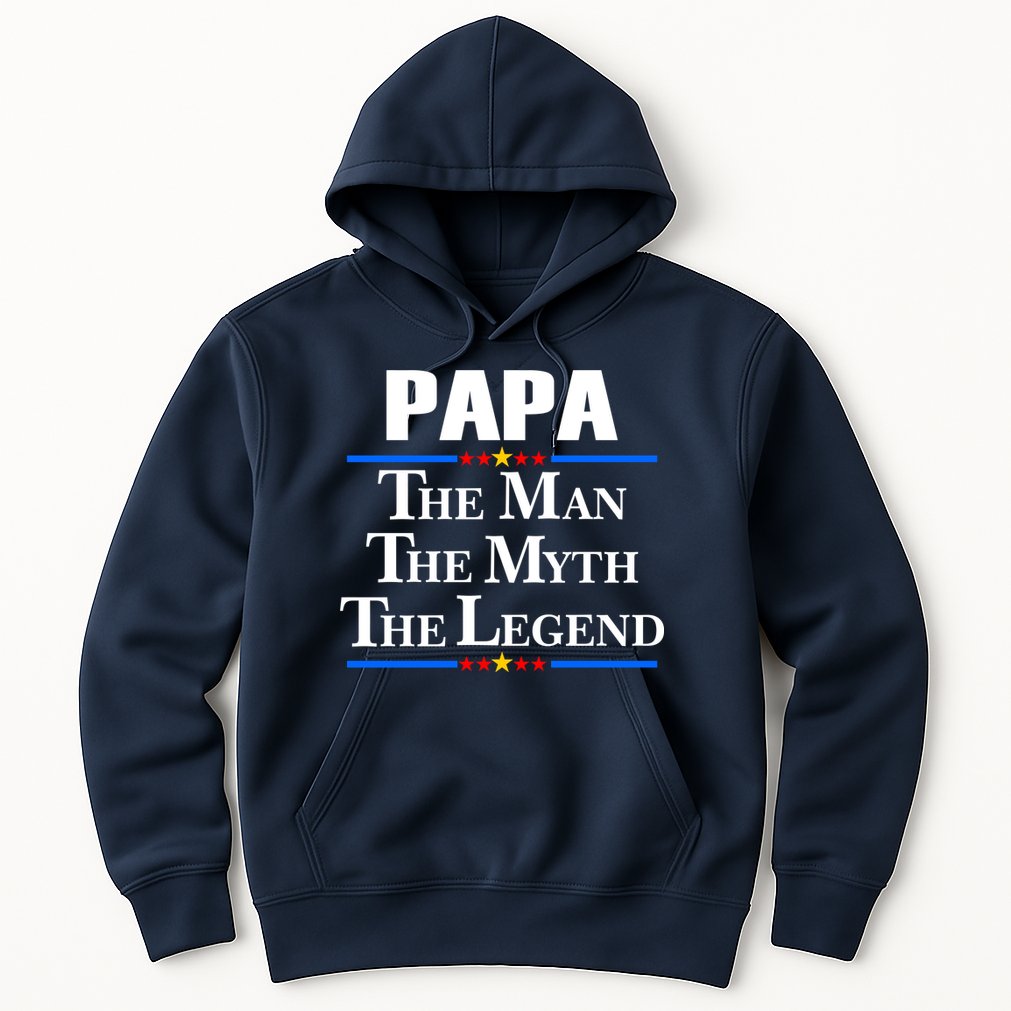 Papa The Man The Myth The Legend Hoodie