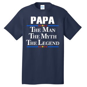 Papa The Man The Myth The Legend Tall T-Shirt