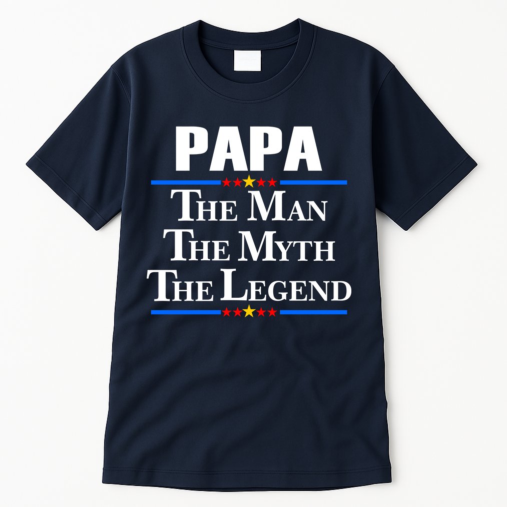 Papa The Man The Myth The Legend Tall T-Shirt