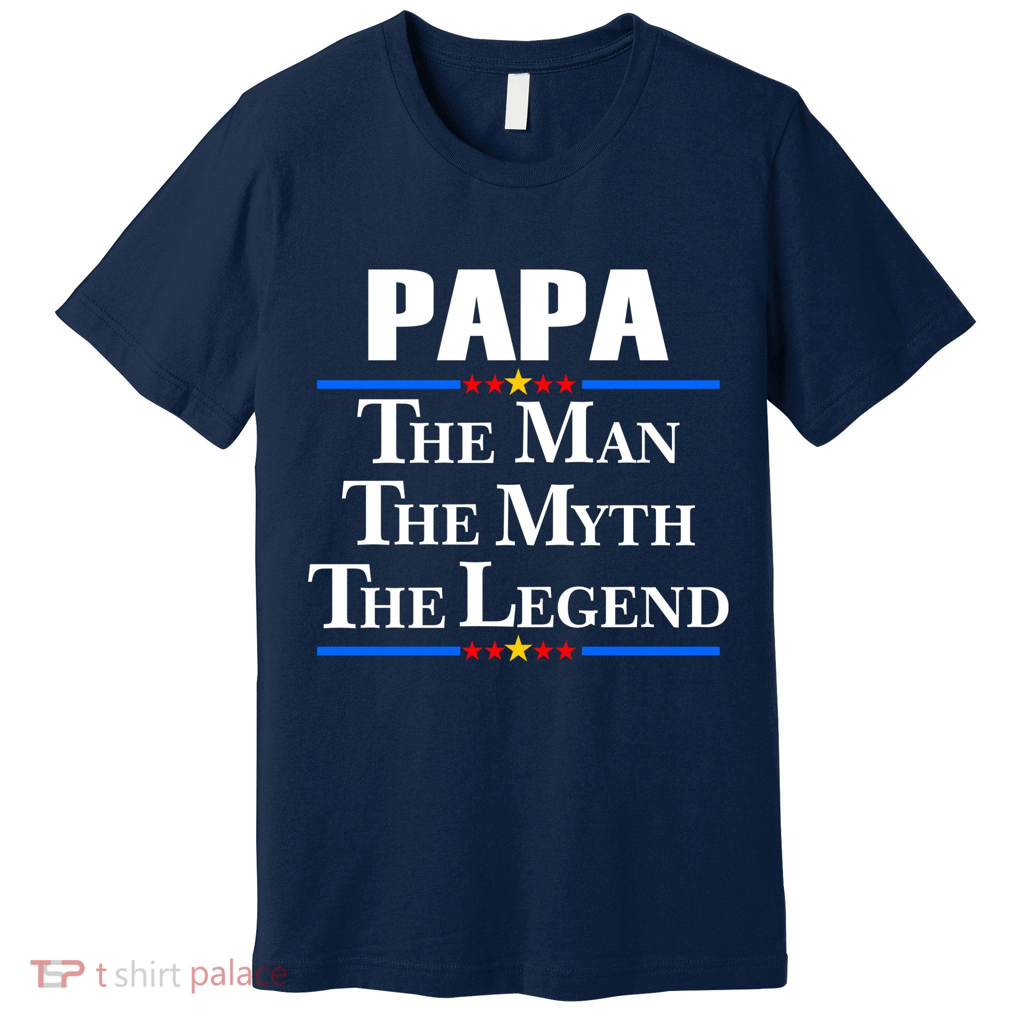 Papa The Man The Myth The Legend Premium T-Shirt