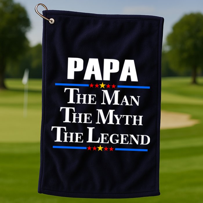 Papa The Man The Myth The Legend Golf Towel