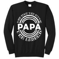 Papa The Man The Myth The Legend Funny Sweatshirt